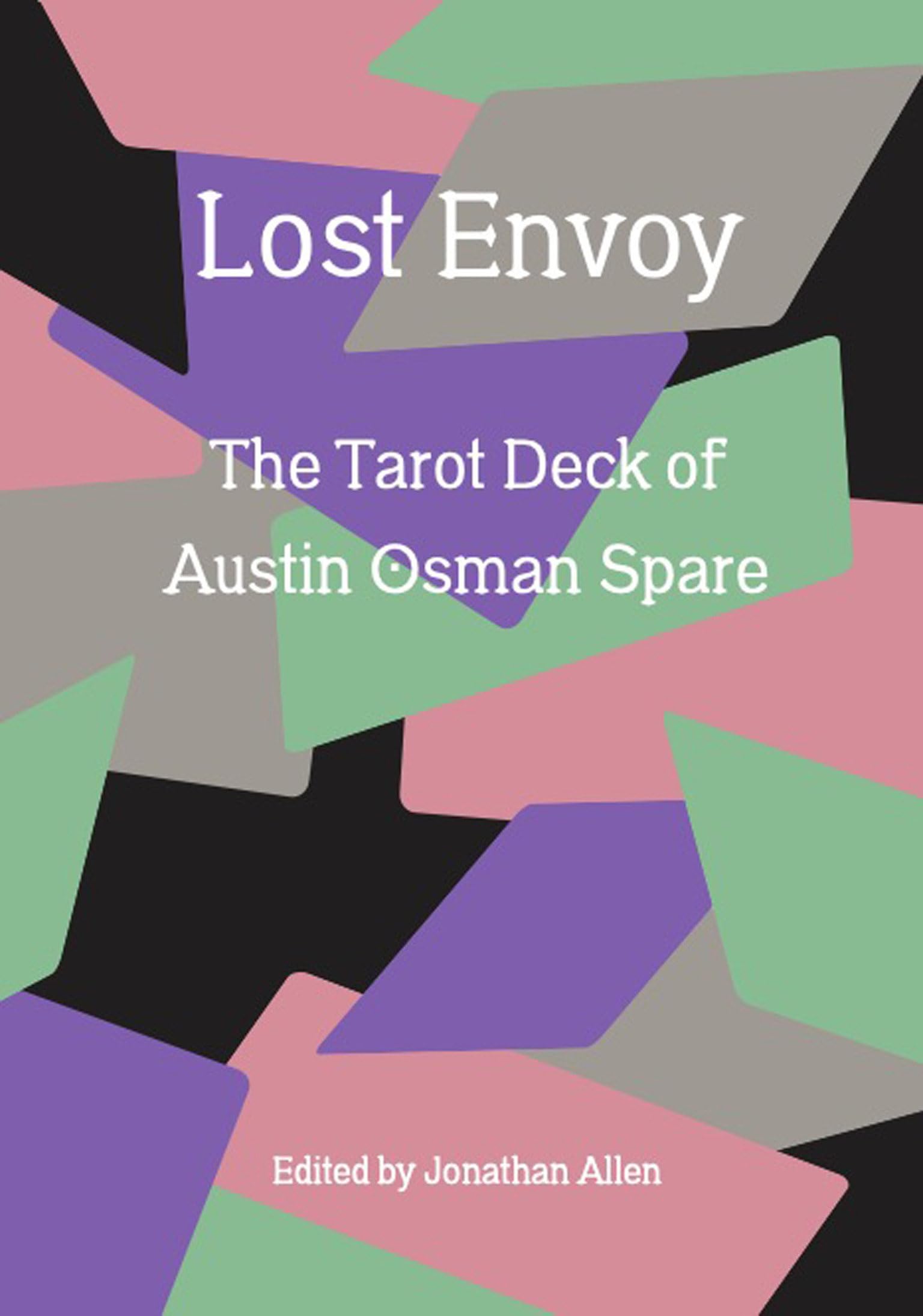 Lost Envoy, Revised And Updated Edition: The Tarot Deck Of Austin Osman Spare,Used