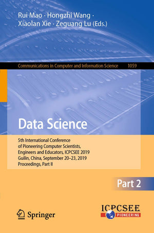 Data Science: 5th International Conference of Pioneering Computer Scientists, Engineers and Educators, ICPCSEE 2019, Guilin, Chi,Used