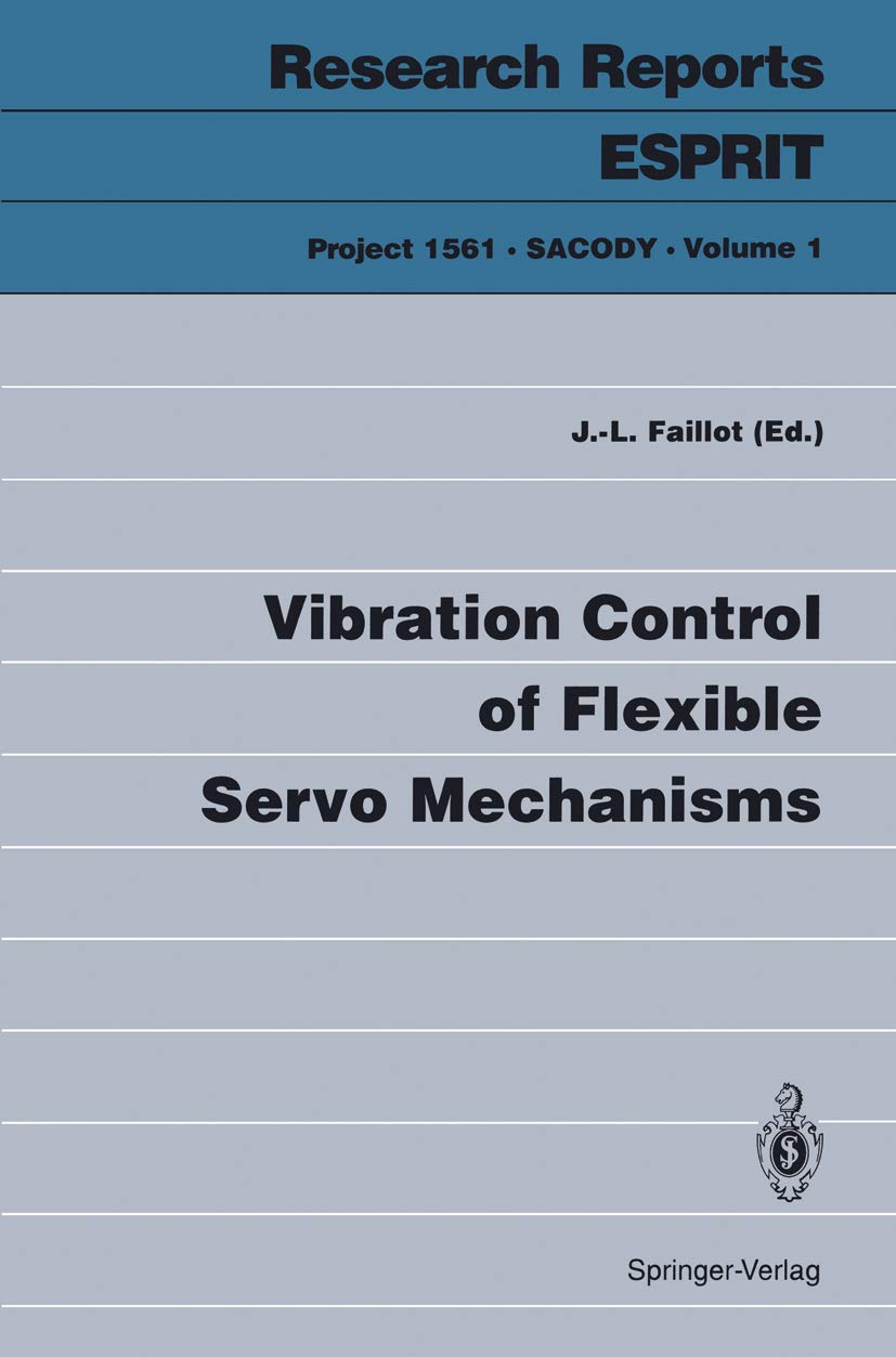 Vibration Control of Flexible Servo Mechanisms (Research Reports Esprit, 1),Used