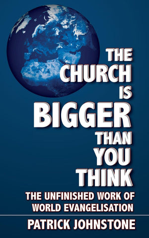 The Church Is Bigger Than You Think: The Unfinished Work of World Evangelism,Used