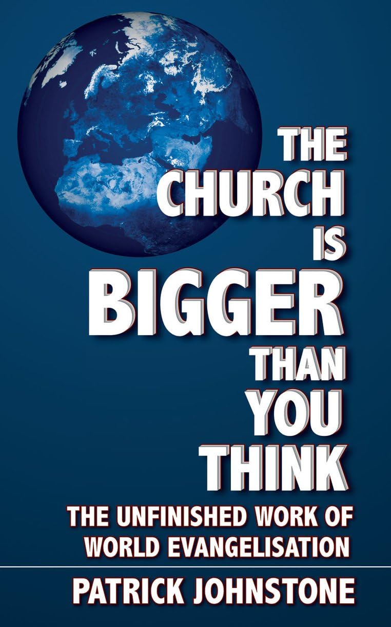 The Church Is Bigger Than You Think: The Unfinished Work of World Evangelism,Used