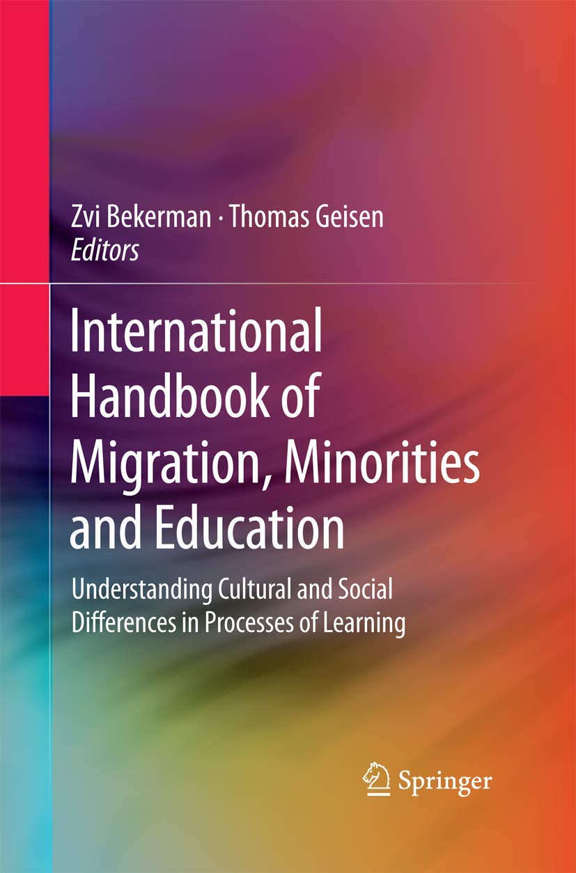 International Handbook of Migration, Minorities and Education: Understanding Cultural and Social Differences in Processes of Lea,Used
