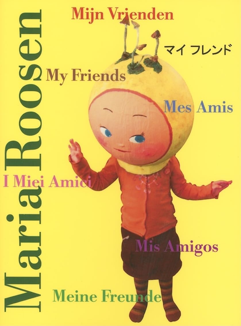 Maria Roosen: My Friends, Mis Amigos, Mes Amis, I Miei Amici, Meine Freunde, Mijn Vrienden,Used