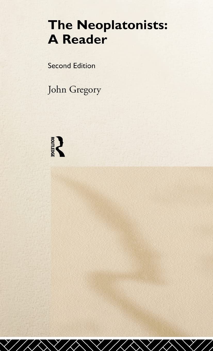 The Neoplatonists: A Reader