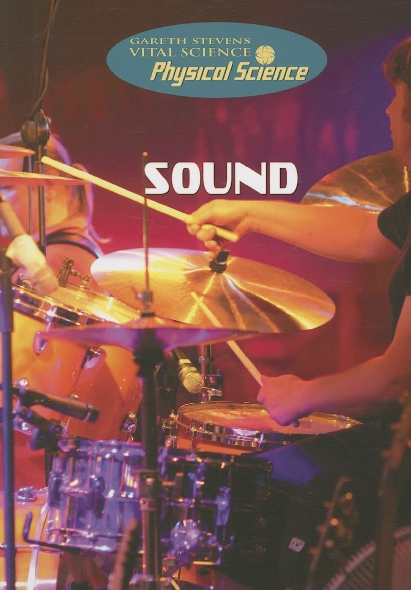 Sound (Gareth Stevens Vital Science: Physical Science),New