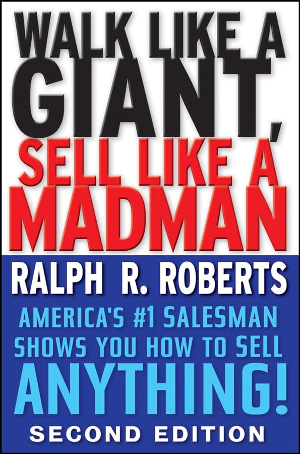 Walk Like A Giant, Sell Like A Madman: America'S #1 Salesman Shows You How To Sell Anything