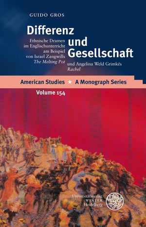 Differenz Und Gesellschaft: Ethnische Dramen Im Englischunterricht Am Beispiel Von Israel Zangwills 'the Melting Pot' Und Angeli,Used