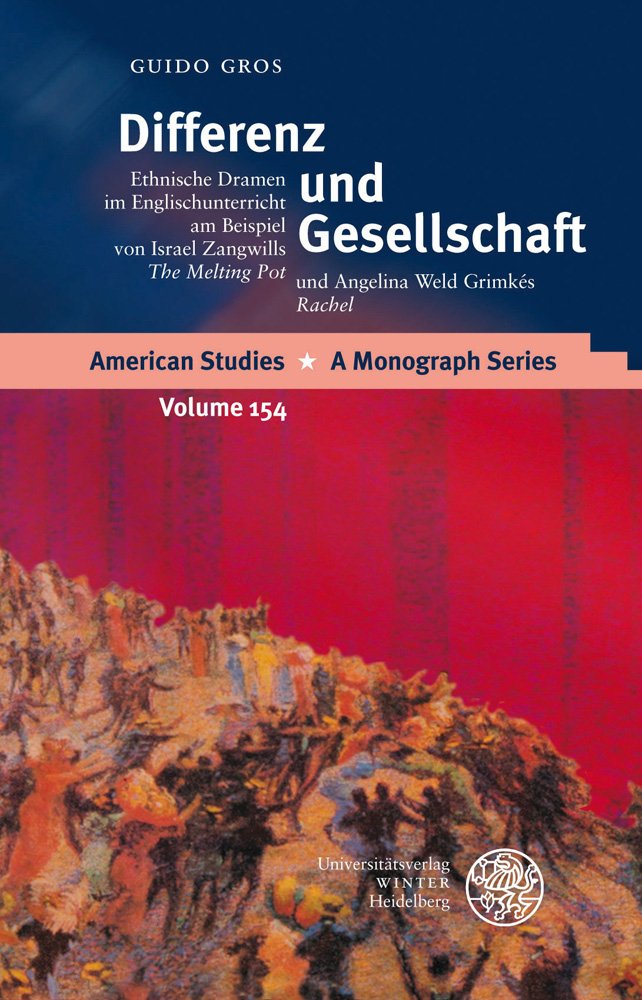 Differenz Und Gesellschaft: Ethnische Dramen Im Englischunterricht Am Beispiel Von Israel Zangwills 'the Melting Pot' Und Angeli,Used