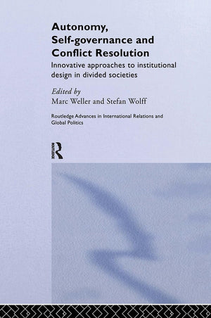 Autonomy, Self Governance and Conflict Resolution: Innovative approaches to Institutional Design in Divided Societies,Used