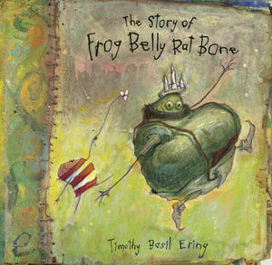 The Story Of Frog Belly Rat Bone,New