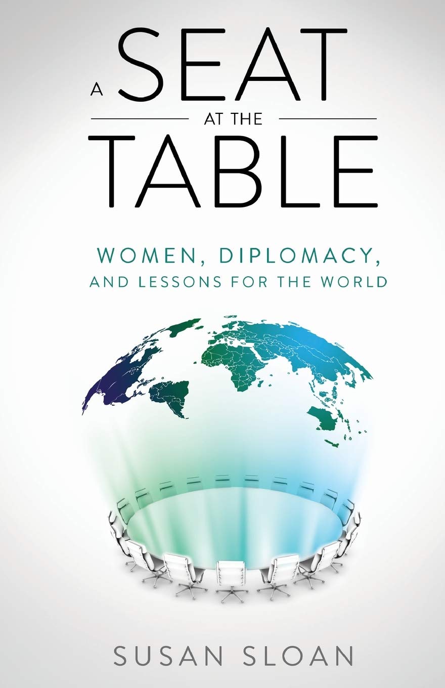 A Seat at the Table: Women, Diplomacy, and Lessons for the World,Used