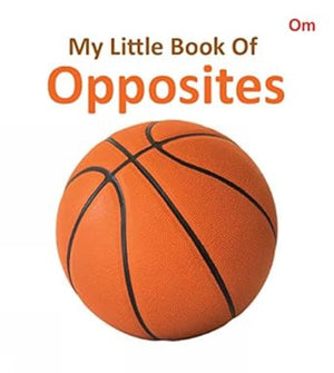 Board Book: My Little Book Of Opposites (My Litttle Book Of)