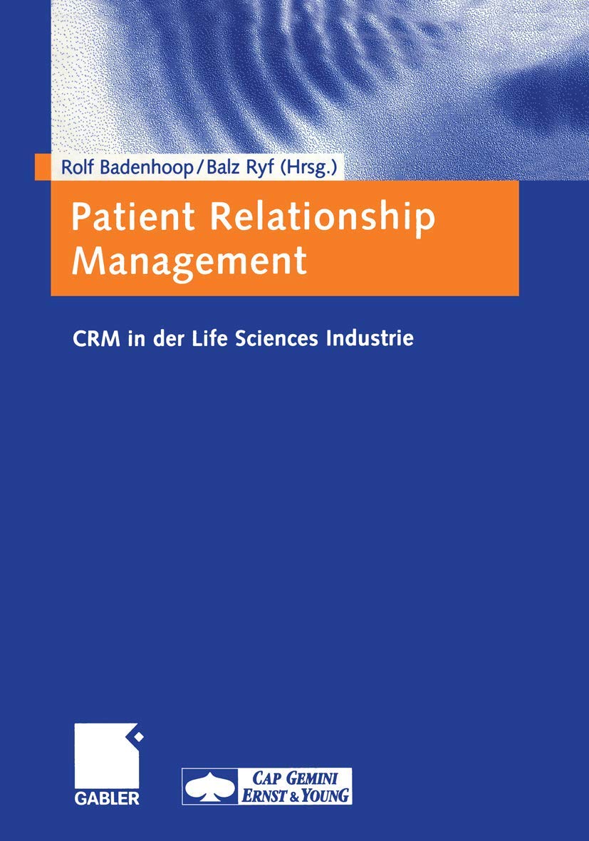 Patient Relationship Management: CRM in der Life Sciences Industrie (German Edition),Used