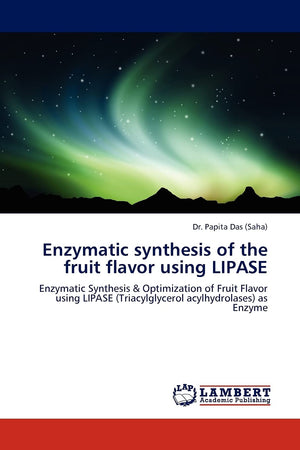 Enzymatic synthesis of the fruit flavor using LIPASE: Enzymatic Synthesis & Optimization of Fruit Flavor using LIPASE (Triacylgl,Used