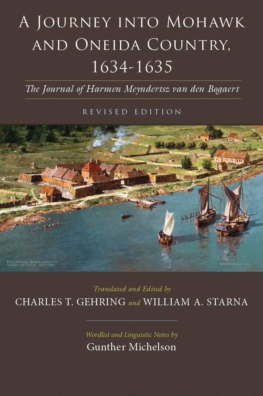 A Journey Into Mohawk And Oneida Country, 16341635: The Journal Of Harmen Meyndertsz Van Den Bogaert, Revised Edition (The Iroq,Used