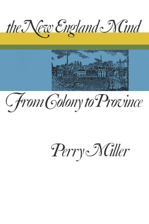 The New England Mind: From Colony to Province,Used