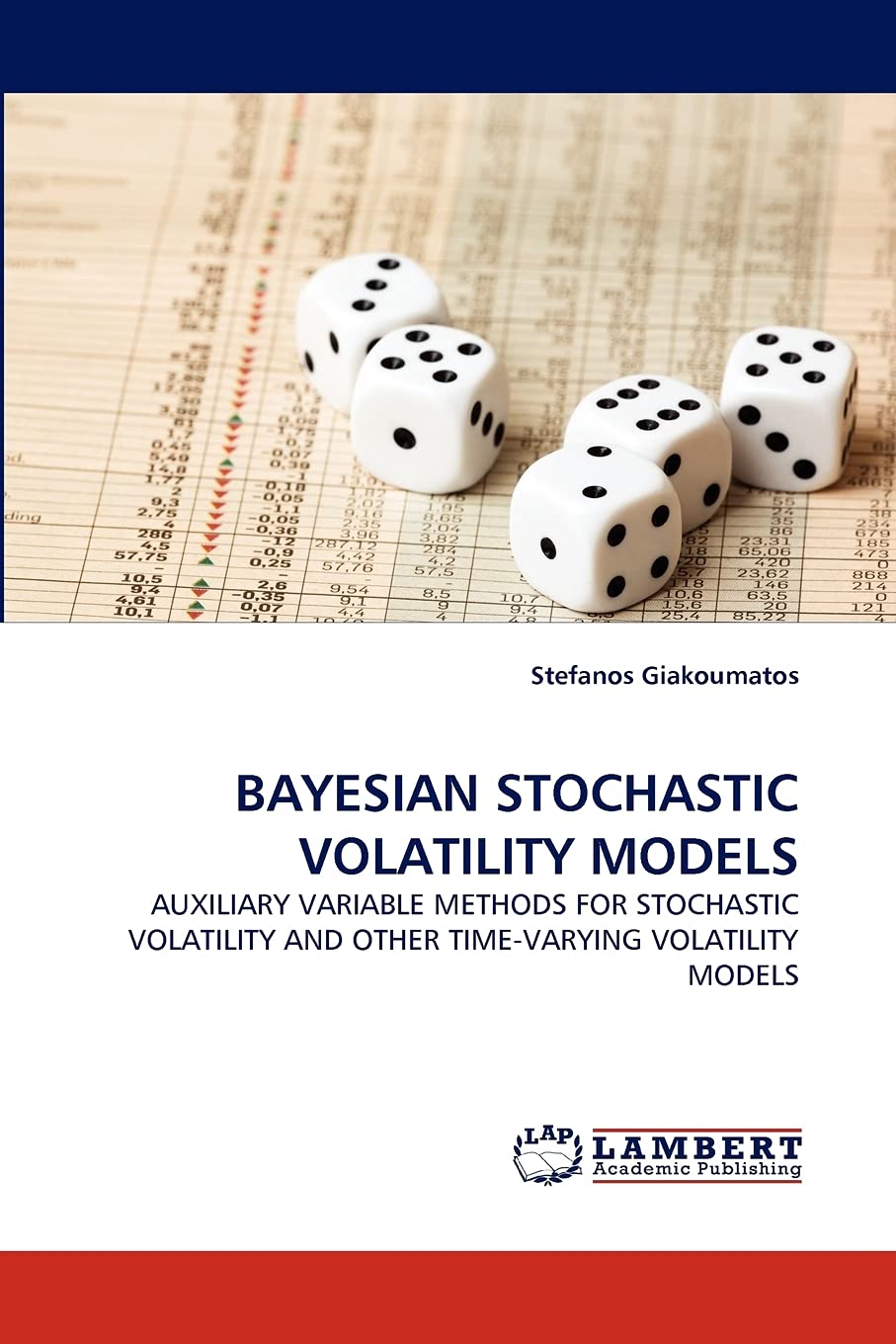 BAYESIAN STOCHASTIC VOLATILITY MODELS: AUXILIARY VARIABLE METHODS FOR STOCHASTIC VOLATILITY AND OTHER TIMEVARYING VOLATILITY MO,Used