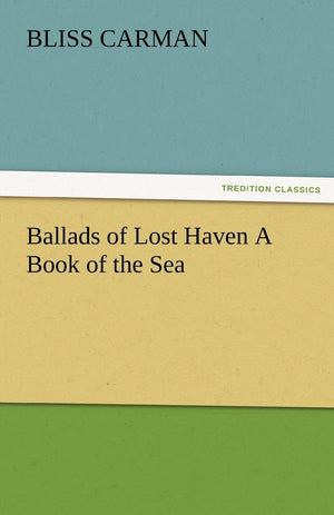Ballads of Lost Haven a Book of the Sea,Used
