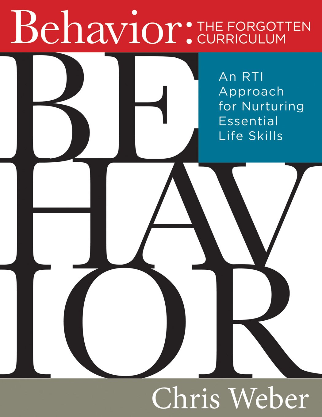 Behavior: The Forgotten Curriculum  An RTI Approach for Nurturing Essential Life Skills (Transform Your Differentiated Instruc,Used