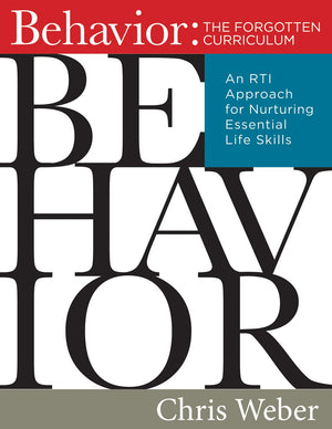 Behavior: The Forgotten Curriculum  An RTI Approach for Nurturing Essential Life Skills (Transform Your Differentiated Instruc,Used