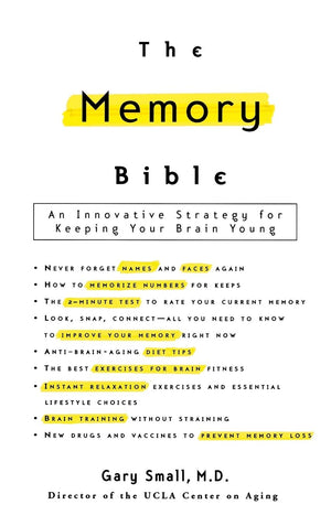 The Memory Bible: An Innovative Strategy For Keeping Your Brain Young