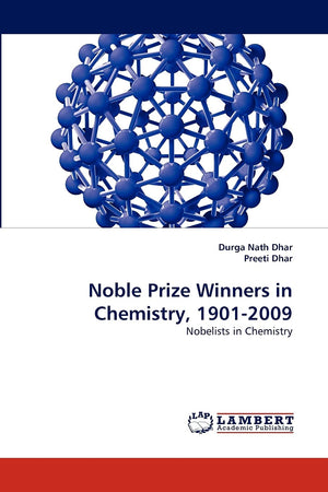 Noble Prize Winners in Chemistry, 19012009: Nobelists in Chemistry,Used