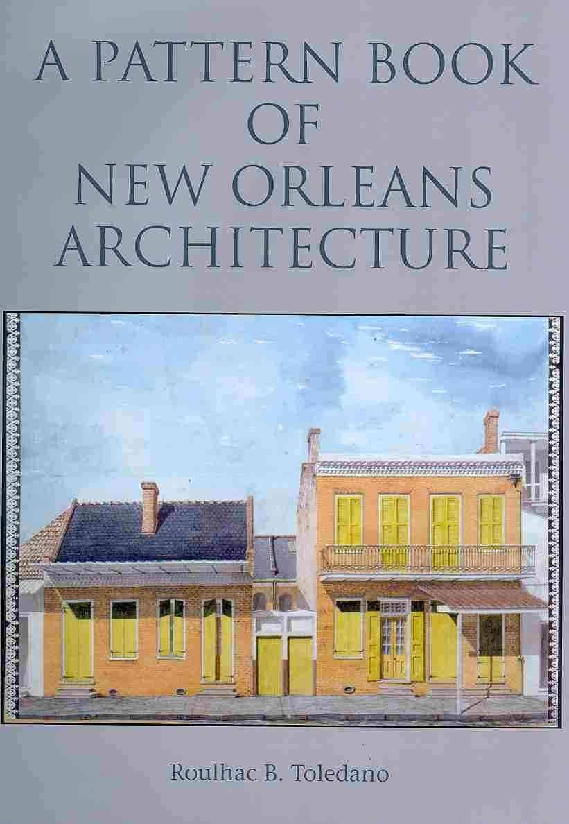 Pattern Book of New Orleans Architecture, A,Used