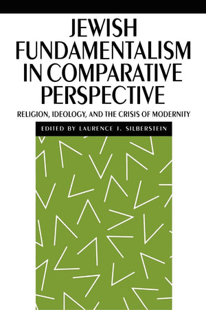 Jewish Fundamentalism In Comparative Perspective: Religion, Ideology, And The Crisis Of Morality ((None), 2),Used