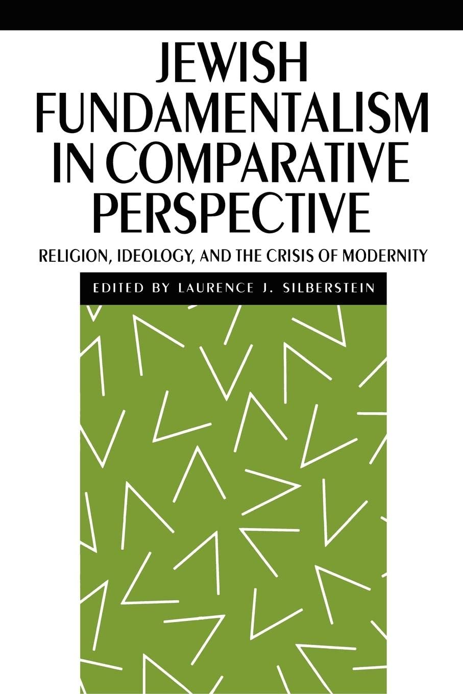 Jewish Fundamentalism In Comparative Perspective: Religion, Ideology, And The Crisis Of Morality ((None), 2),Used