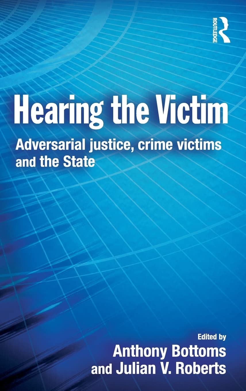 Hearing the Victim: Adversarial Justice, Crime Victims and the State (Cambridge Criminal Justice Series),Used