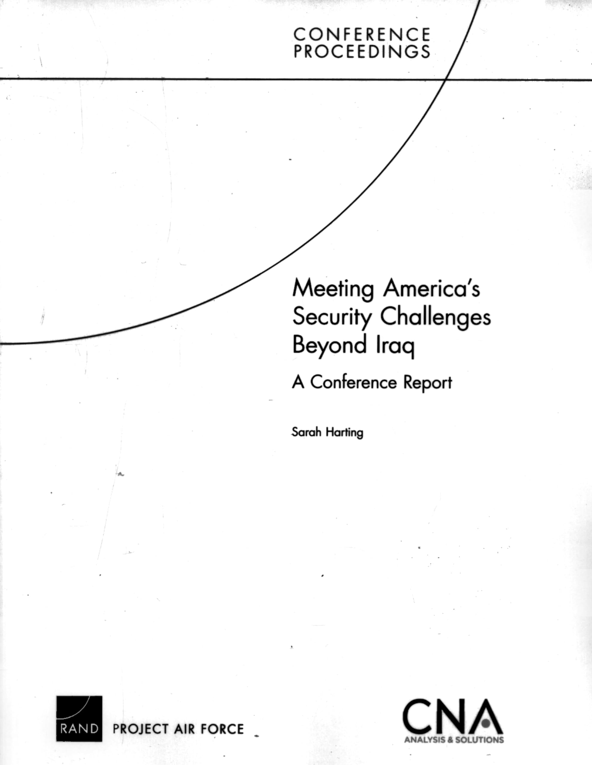 Meeting America'S Security Challenges Beyond Iraq: A Conference Report: A Conference Report (Conference Proceedings),New