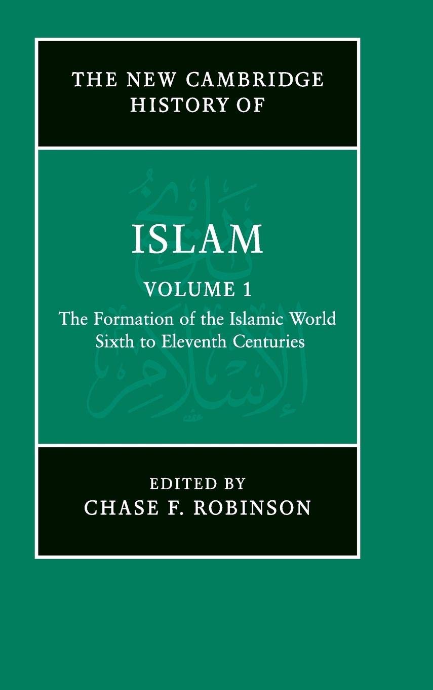 The New Cambridge History of Islam (Volume 1)