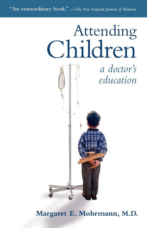 Attending Children: A Doctor's Education,Used