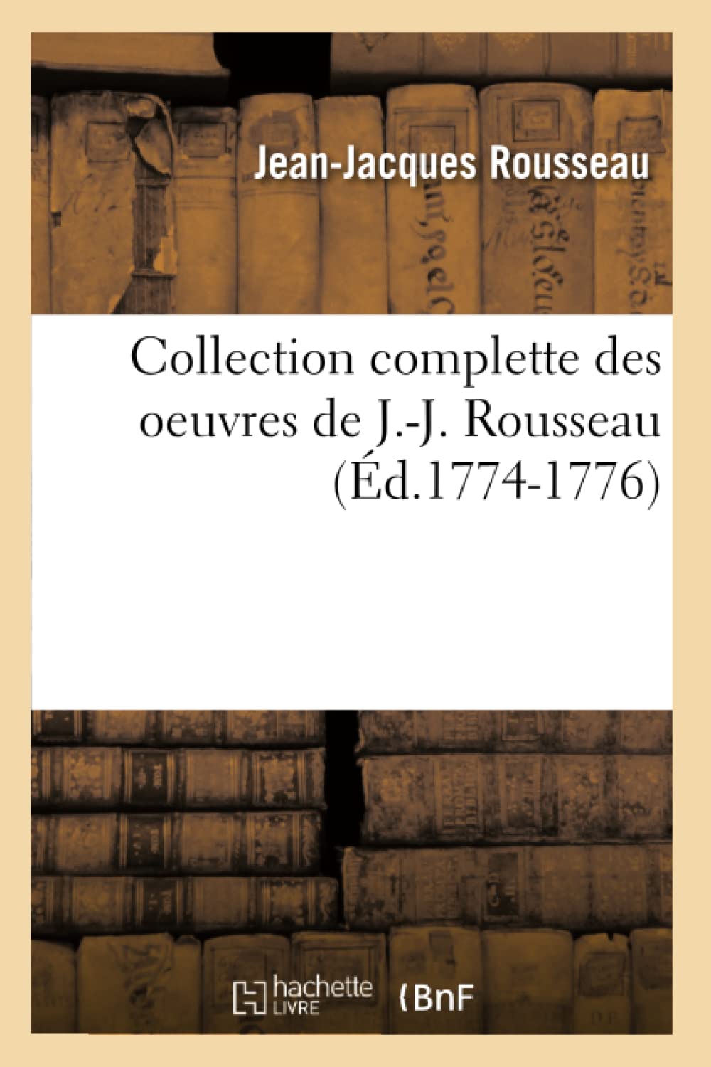 Collection Complette Des Oeuvres De J.J. Rousseau (D.17741776) (Litterature) (French Edition),New