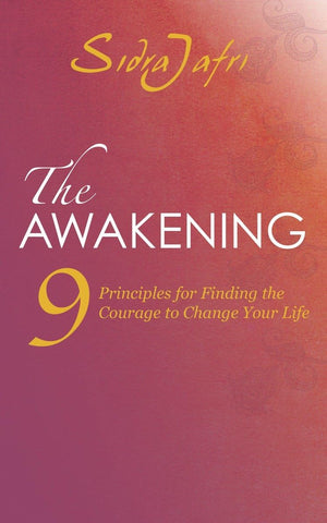 The Awakening: 9 Principles for Finding the Courage to Change Your Life,New