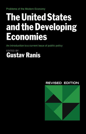The United States And The Developing Economies (Problems Of The Modern Economy)