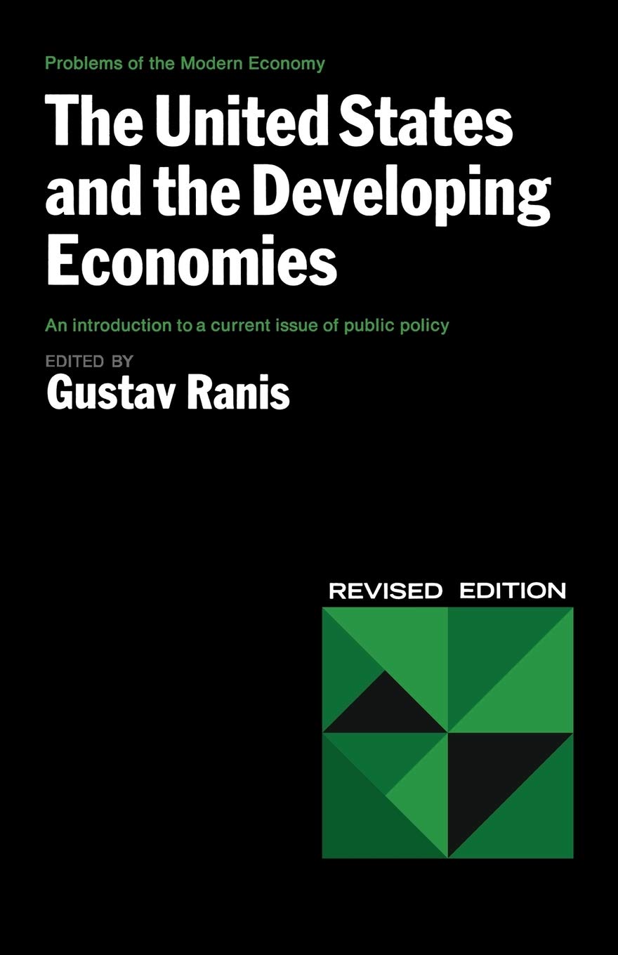 The United States And The Developing Economies (Problems Of The Modern Economy)