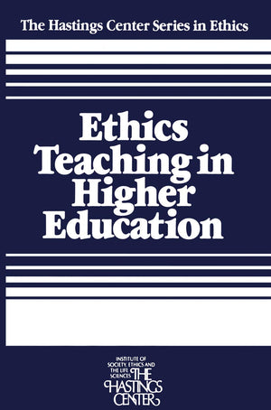 Ethics Teaching in Higher Education (The Hastings Center Series in Ethics),Used