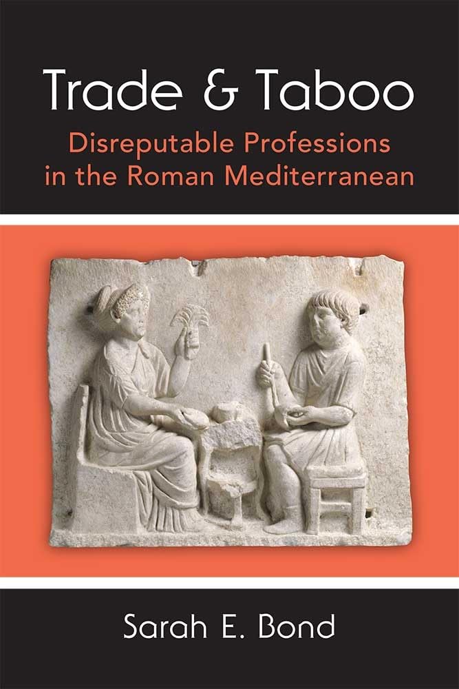 Trade and Taboo: Disreputable Professions in the Roman Mediterranean,Used