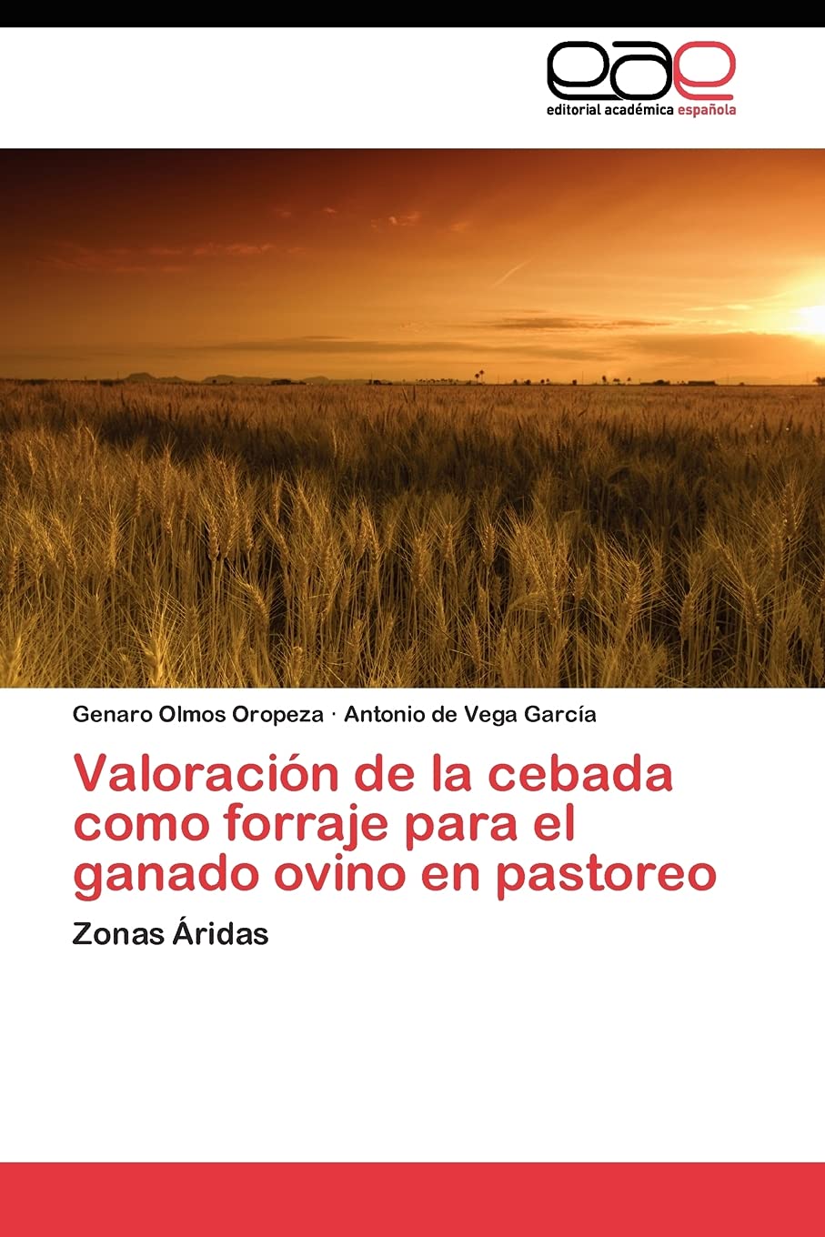 Valoracin de la cebada como forraje para el ganado ovino en pastoreo: Zonas ridas (Spanish Edition),Used