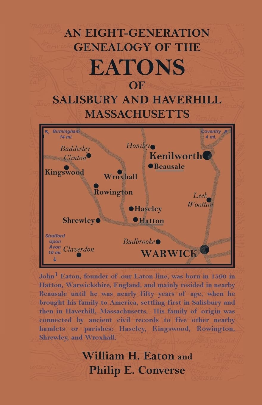 AN EIGHTGENERATIONGENEALOGY OF THE EATONS OFSALISBURY AND HAVERHILLMASSACHUSETTS,Used