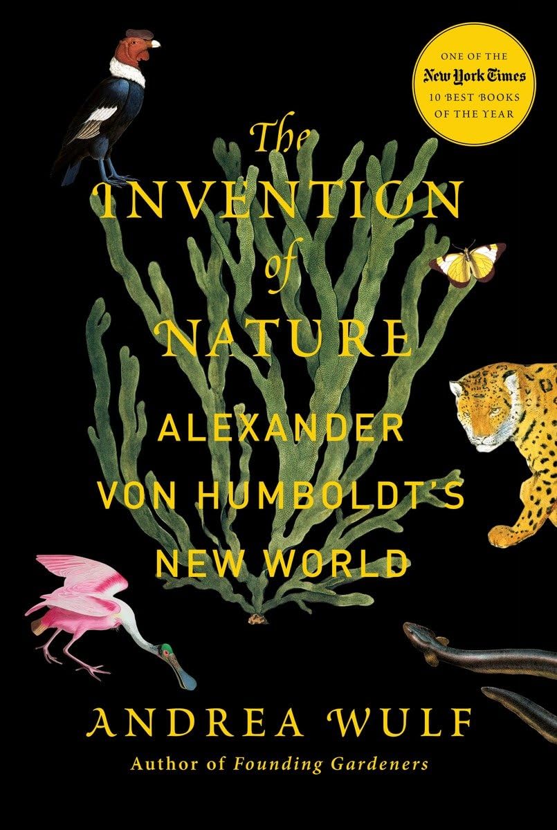 The Invention of Nature: Alexander von Humboldt's New World,New