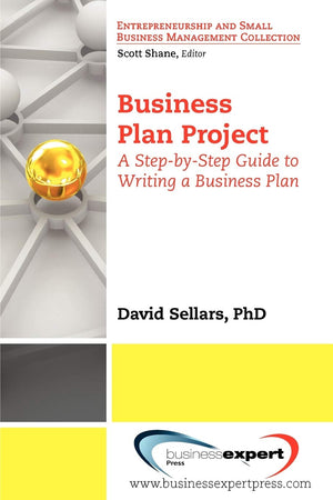 Business Plan Project: A Stepbystep Guide to Writing a Business Plan (Entrepreneurship and Small Business Management (Entrepre,Used