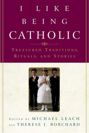 I Like Being Catholic: Treasured Traditions, Rituals, and Stories,Used