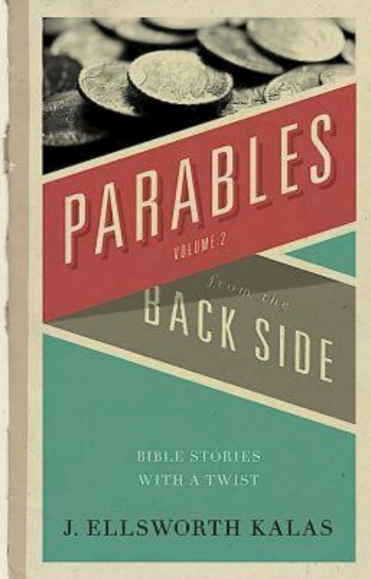 Parables from the Back Side Volume 2: Bible Stories With A Twist,Used