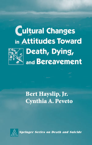 Cultural Changes in Attitudes Toward Death, Dying, and Bereavement (Death and Suicide),Used