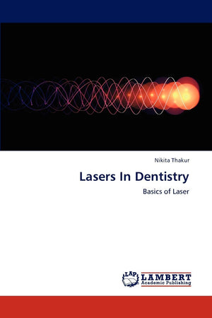 Lasers In Dentistry: Basics of Laser,Used