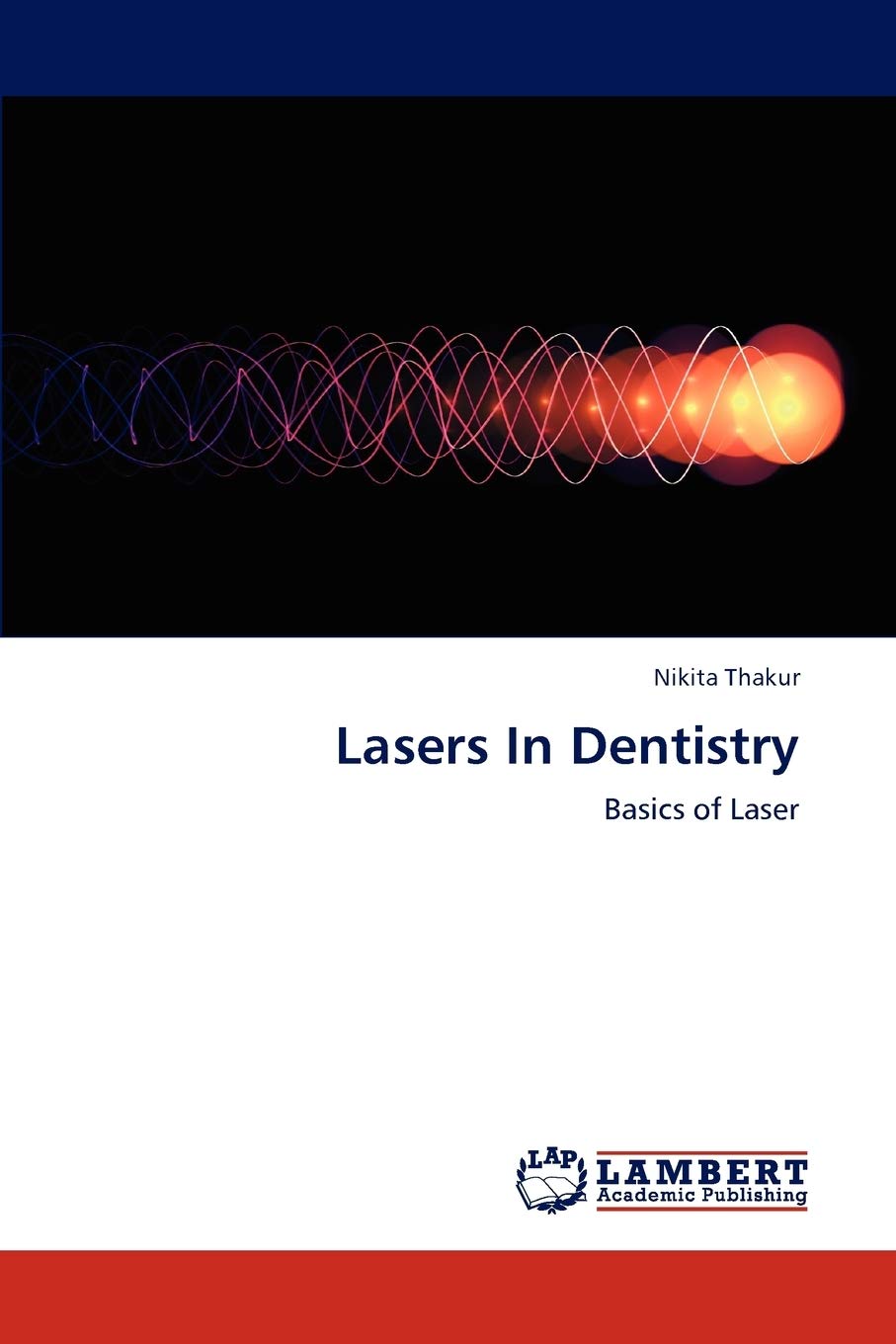 Lasers In Dentistry: Basics of Laser,Used