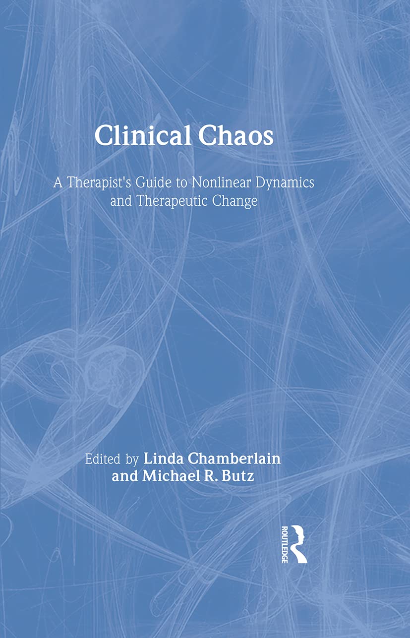 Clinical Chaos: A Therapist's Guide To NonLinear Dynamics And Therapeutic Change,Used