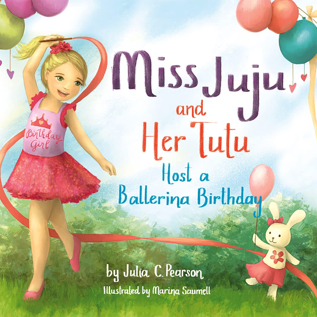 Miss Juju and Her Tutu Host a Ballerina Birthday  Childrens Book for Ages 37, Experience the Best Birthday Ever In This Fun St,Used
